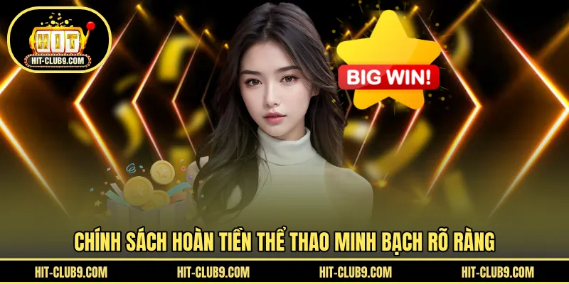 Chính sách hoàn tiền thể thao minh bạch rõ ràng