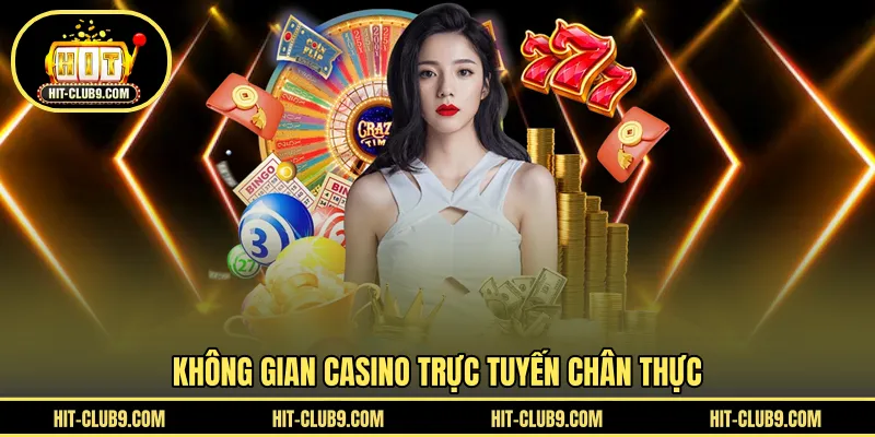 Không gian casino trực tuyến chân thực 