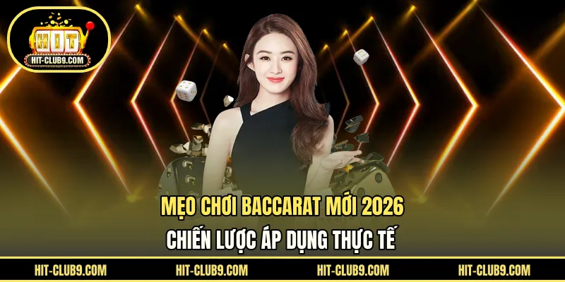 Mẹo chơi baccarat mới 2026