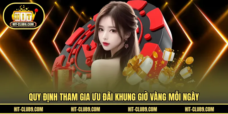 Quy định tham gia ưu đãi khung giờ vàng mỗi ngày